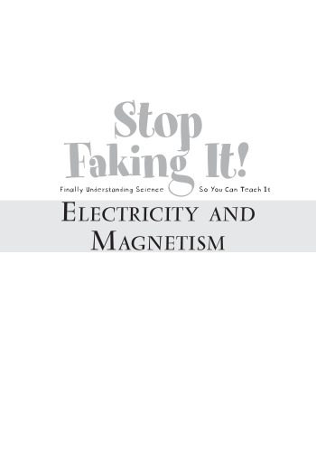 خرید و دانلود نسخه کامل کتاب Electricity And Magnetism: Stop Faking It! Finally Understanding Science So You Can Teach It_68bf159185a0e.jpeg خرید و دانلود نسخه کامل کتاب Electricity And Magnetism: Stop Faking It! Finally Understanding Science So You Can Teach It