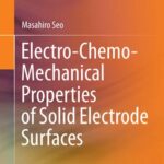 خرید و دانلود نسخه کامل کتاب Electro-Chemo-Mechanical Properties of Solid Electrode Surface