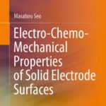 خرید و دانلود نسخه کامل کتاب Electro-Chemo-Mechanical Properties of Solid Electrode Surfaces