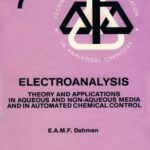 خرید و دانلود نسخه کامل کتاب Electroanalysis: Theory and Applications in Aqueous and Non-Aqueous Media and in Automated Chemical Control (Technqs & Instrumentation in Analytical)