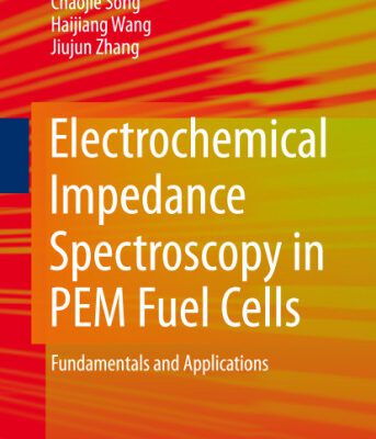 خرید و دانلود نسخه کامل کتاب Electrochemical Impedance Spectroscopy in PEM Fuel Cells: Fundamentals and Applications