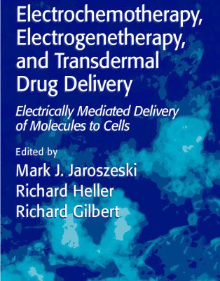 خرید و دانلود نسخه کامل کتاب Electrochemotherapy, Electrogenetherapy, and Transdermal Drug Delivery