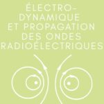 خرید و دانلود نسخه کامل کتاب Electrodynamique et propagation des ondes radio-électriques
