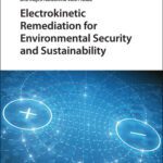 خرید و دانلود نسخه کامل کتاب Electrokinetic Remediation for Environmental Security and Sustainability
