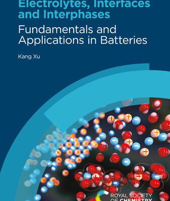 خرید و دانلود نسخه کامل کتاب Electrolytes, Interfaces and Interphases: Fundamentals and Applications in Batteries