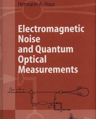 خرید و دانلود نسخه کامل کتاب Electromagnetic Noise and Quantum Optical Measurements (Advanced Texts in Physics)