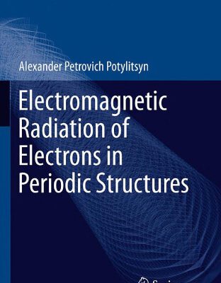 خرید و دانلود نسخه کامل کتاب Electromagnetic Radiation of Electrons in Periodic Structures