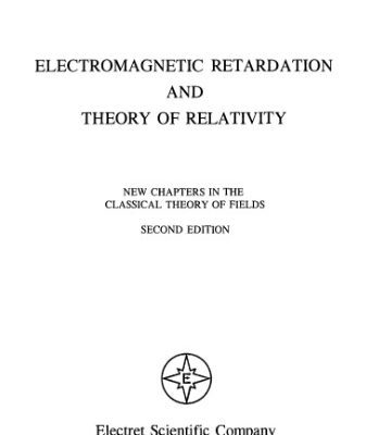 خرید و دانلود نسخه کامل کتاب Electromagnetic Retardation and Theory of Relativity: New Chapters in the Classical Theory of Fields