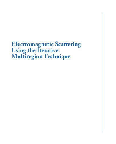 خرید و دانلود نسخه کامل کتاب Electromagnetic Scattering using the Iterative Multi-Region Technique_68bf3301c9f71.jpeg خرید و دانلود نسخه کامل کتاب Electromagnetic Scattering using the Iterative Multi-Region Technique