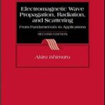 خرید و دانلود نسخه کامل کتاب Electromagnetic Wave Propagation, Radiation, and Scattering: From Fundamentals to Applications (IEEE Press Series on Electromagnetic Wave Theory)