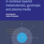 خرید و دانلود نسخه کامل کتاب Electromagnetic Waves in Nonlinear Metamaterials: Gyrotropic, Plasmonic and Layered Media