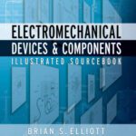 خرید و دانلود نسخه کامل کتاب Electromechanical Devices & Components Illustrated Sourcebook