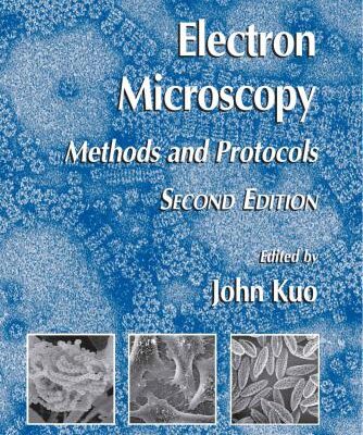 خرید و دانلود نسخه کامل کتاب Electron Microscopy (Methods and Protocols) (Methods in Molecular Biology. Vol. 369) (Дж. Куо – Электронная микроскопия, методы и протоколы)