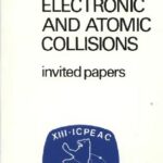 خرید و دانلود نسخه کامل کتاب Electronic and atomic collisions: invited papers of the XIII International Conference on the Physics of Electronic and Atomic Collisions, Berlin, 27 July-2 August, 1983