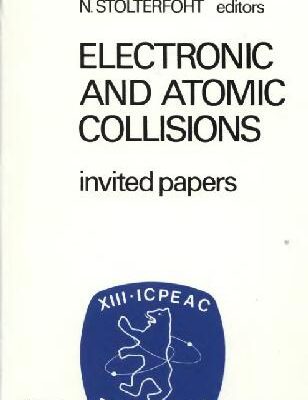 خرید و دانلود نسخه کامل کتاب Electronic and atomic collisions: invited papers of the XIII International Conference on the Physics of Electronic and Atomic Collisions, Berlin, 27 July-2 August, 1983