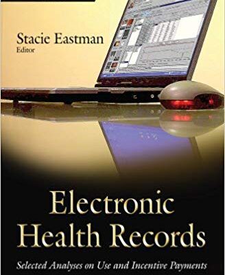 خرید و دانلود نسخه کامل کتاب Electronic Health Records Selected Analyses on Use and Incentive Payments (Health Care Issues, Costs and Access)