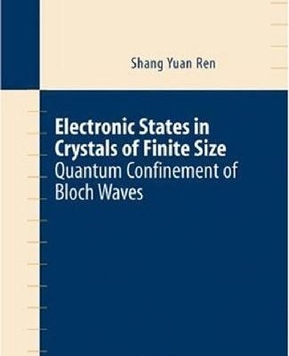 خرید و دانلود نسخه کامل کتاب Electronic States in Crystals of Finite Size: Quantum Confinement of Bloch Waves