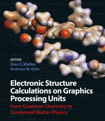 خرید و دانلود نسخه کامل کتاب Electronic structure calculations on graphics processing units : from quantum chemistry to condensed matter physics