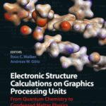 خرید و دانلود نسخه کامل کتاب Electronic structure calculations on graphics processing units : from quantum chemistry to condensed matter physics