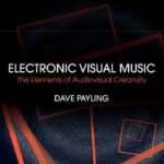 خرید و دانلود نسخه کامل کتاب Electronic Visual Music: The Elements of Audiovisual Creativity