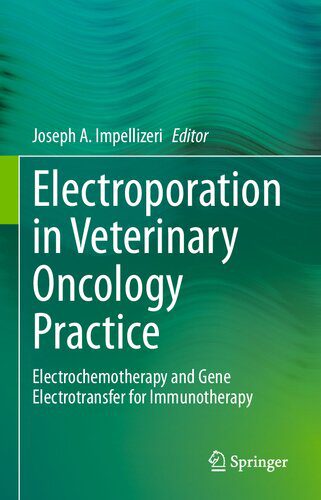 خرید و دانلود نسخه کامل کتاب Electroporation in Veterinary Oncology Practice: Electrochemotherapy and Gene Electrotransfer for Immunotherapy_68b737dd1e378.jpeg خرید و دانلود نسخه کامل کتاب Electroporation in Veterinary Oncology Practice: Electrochemotherapy and Gene Electrotransfer for Immunotherapy