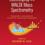 خرید و دانلود نسخه کامل کتاب Electrospray and MALDI Mass Spectrometry: Fundamentals, Instrumentation, Practicalities, and Biological Applications