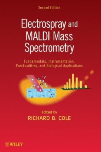 خرید و دانلود نسخه کامل کتاب Electrospray and MALDI Mass Spectrometry: Fundamentals, Instrumentation, Practicalities, and Biological Applications_68d29ee8caccb.jpeg خرید و دانلود نسخه کامل کتاب Electrospray and MALDI Mass Spectrometry: Fundamentals, Instrumentation, Practicalities, and Biological Applications