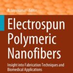 خرید و دانلود نسخه کامل کتاب Electrospun Polymeric Nanofibers: Insight into Fabrication Techniques and Biomedical Applications
