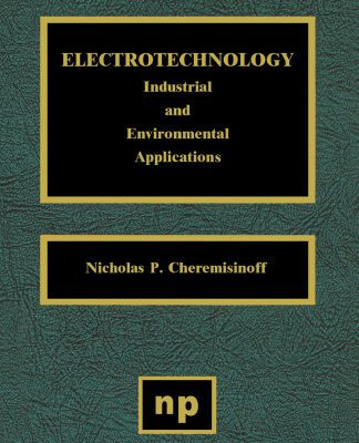 خرید و دانلود نسخه کامل کتاب Electrotechnology: Industrial and Environmental Applications