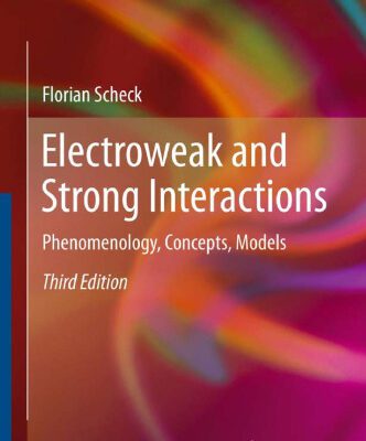 خرید و دانلود نسخه کامل کتاب Electroweak and Strong Interactions: Phenomenology, Concepts, Models