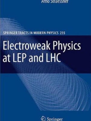 خرید و دانلود نسخه کامل کتاب Electroweak Physics at LEP and LHC