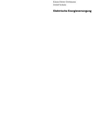 خرید و دانلود نسخه کامل کتاب Elektrische Energieversorgung – Erzeugung, Ubertragung und Verteilung elektrischer Energie fur Studium und Praxis 7.Auflage