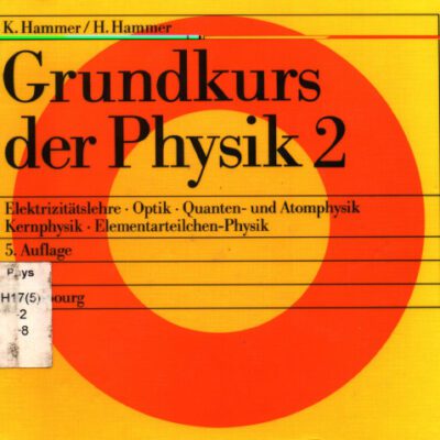 خرید و دانلود نسخه کامل کتاب Elektrizitätslehre, Optik, Quanten- und Atomphysik, Kernphysik, Elementarteilchen-Physik: mit 21 Tabellen