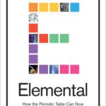 خرید و دانلود نسخه کامل کتاب Elemental: How the Periodic Table Can Now Explain (Nearly) Everything