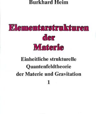 خرید و دانلود نسخه کامل کتاب Elementarstrukturen der Materie: Einheitliche strukturelle Quantenfeldtheorie der Materie und Gravitation