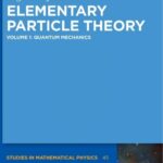 خرید و دانلود نسخه کامل کتاب Elementary Particle Theory, Volume 1: Quantum Mechanics