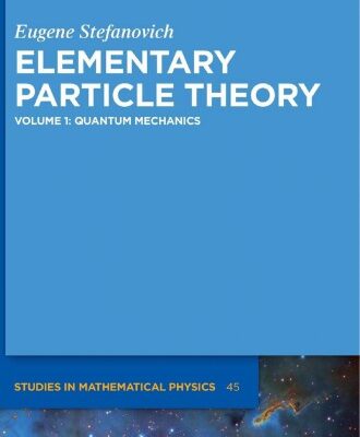 خرید و دانلود نسخه کامل کتاب Elementary Particle Theory, Volume 1: Quantum Mechanics