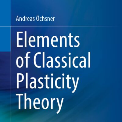 خرید و دانلود نسخه کامل کتاب Elements of Classical Plasticity Theory