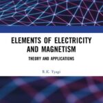 خرید و دانلود نسخه کامل کتاب Elements of Electricity and Magnetism: Theory and Applications