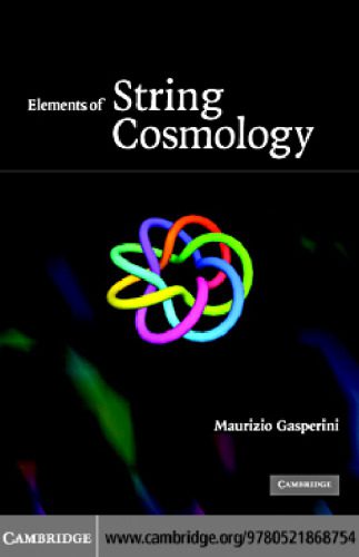 خرید و دانلود نسخه کامل کتاب Elements of String Cosmology_68bc8b3a30be3.jpeg خرید و دانلود نسخه کامل کتاب Elements of String Cosmology