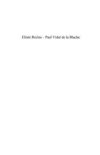 خرید و دانلود نسخه کامل کتاب Elisée Reclus – Paul Vidal de la Blache : Le géographe, la cité et le monde, hier et aujourd’hui – Autour de 1905_68d43f906b776.jpeg خرید و دانلود نسخه کامل کتاب Elisée Reclus – Paul Vidal de la Blache : Le géographe, la cité et le monde, hier et aujourd’hui – Autour de 1905