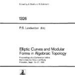 خرید و دانلود نسخه کامل کتاب Elliptic Curves and Modular Forms in Algebraic Topology: Proceedings of a Conference Held at the Institute for Advanced Study, Princeton, Sept. 15-17, 1986
