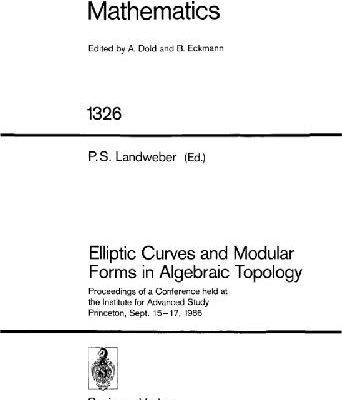 خرید و دانلود نسخه کامل کتاب Elliptic Curves and Modular Forms in Algebraic Topology: Proceedings of a Conference Held at the Institute for Advanced Study, Princeton, Sept. 15-17, 1986