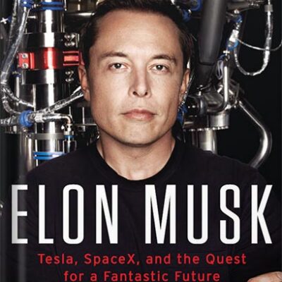 خرید و دانلود نسخه کامل کتاب Elon Musk: Tesla, SpaceX, and the Quest for a Fantastic Future by Ashlee Vance