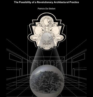 خرید و دانلود نسخه کامل کتاب Emancipatory Horizons: The Possibility of a Revolutionary Architectural Practice