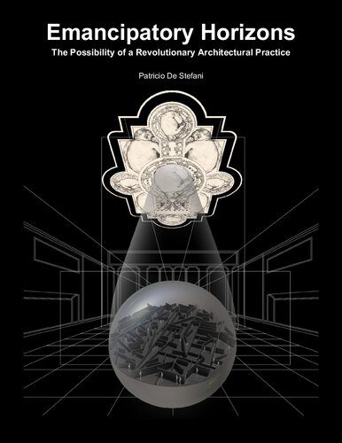 خرید و دانلود نسخه کامل کتاب Emancipatory Horizons: The Possibility of a Revolutionary Architectural Practice_68d2f926e3b1b.jpeg خرید و دانلود نسخه کامل کتاب Emancipatory Horizons: The Possibility of a Revolutionary Architectural Practice
