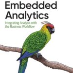 خرید و دانلود نسخه کامل کتاب Embedded Analytics: Integrating Analysis with the Business Workflow