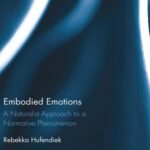 خرید و دانلود نسخه کامل کتاب Embodied Emotions: A Naturalist Approach to a Normative Phenomenon