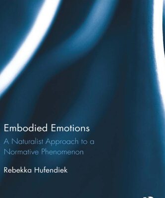 خرید و دانلود نسخه کامل کتاب Embodied Emotions: A Naturalist Approach to a Normative Phenomenon