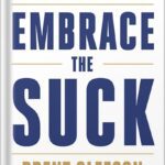 خرید و دانلود نسخه کامل کتاب Embrace the Suck: The Navy SEAL Way to an Extraordinary Life by Brent Gleeson